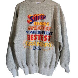 EUC Super Most Greatest Wonderfulest Bestest Grandpa Ever Sweatshirt